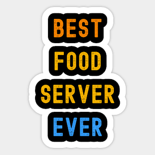 Best Food Server Ever Appreciation Sticker